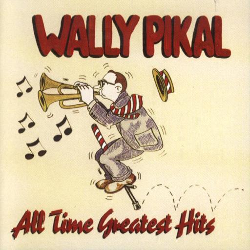 Wally Pikal " All Time Greatest Hits " - Click Image to Close